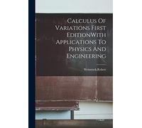Calculus Of Variations First EditionWith Applications To Physics And Engineering