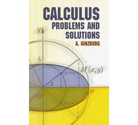 Calculus: Problems and Solutions (Dover Books on MaTHEMA 1.4tics)