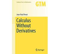 Calculus Without Derivatives: 266 (Graduate Texts in Mathematics, 266)