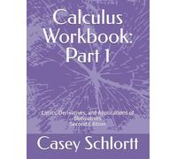 Calculus Workbook: Part 1: Limits, Derivatives, and Applications of Derivatives (Calculus Workbooks)