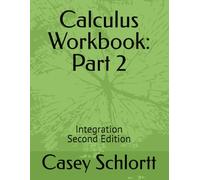 Calculus Workbook: Part 2: Integration (Calculus Workbooks)