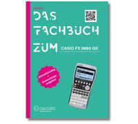 CALCUSO Das Fachbuch zum Casio FX-9860GII/ FX-9860GIII: Schnelleinst (Paperback)
