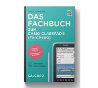 CALCUSO Guidebook compatible with calculator Casio Classpad II (fx-CP400) - 176 pages in 17x24cm - Quick-start reference with practical examples and exercises