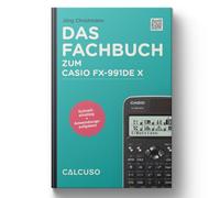 CALCUSO Guidebook compatible with calculator Casio fx-991DE X ClassWiz - 128 pages in DIN A5 - Quick-start reference with practical examples and exercises