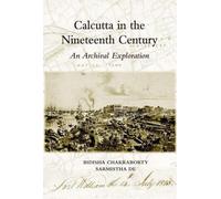 Calcutta In The Nineteenth Century: An Archival Exploration