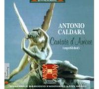 Caldara, a. - Cantata D'amore/Costanza Vince Il