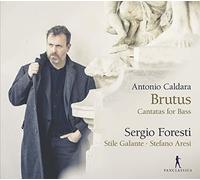 Sergio Foresti; Stile Galante; Stefano Aresi - Antonio Caldara - Brutus - Bass Cantatas