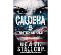 Caldera 5: United We Fall: Volume 5