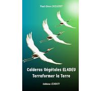 Calderas Végétales EL4DEV - Terraformer la Terre (L'Empire Vert d'Orient et d'Occident)