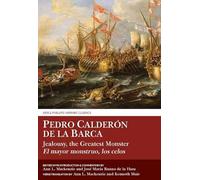 Calderón: Jealousy the Greatest Monster: El Mayor Monstruo Los Celos (Hispanic Classics) (Aris & Phillips Hispanic Classics)