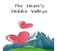 Caldwell The Heart's Hidden Valleys Hardcover Book Caldwell Multicolor