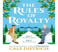 Cale Dietrich The Rules of Royalty : A deliciously royal queer summer romance Cale Dietrich Multicolor