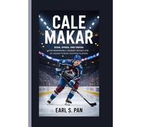 Cale Makar: Edge, Speed, and Vision: The Remarkable Journey Behind One of Hockey’s Most Exciting Players