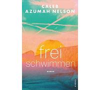 Caleb Azumah Nelson Nicolai von Schweder-Schreiner Freischwimmen (Hardback)