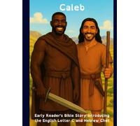 Caleb: Early Reader's Bible Story Introducing the English Letter C and Hebrew Chet (A-Z Bible Stories for Kids: Learning English and Hebrew Letters with God’s Word)