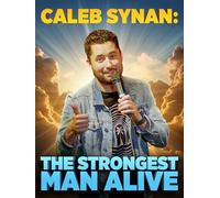 Caleb Synan: The Strongest Man Alive