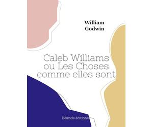 Caleb Williams ou Les Choses comme elles sont (grand format)