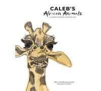 Caleb's African Animals: Illustrations by Caleb Miller
