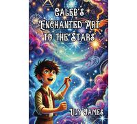 Caleb's Enchanted Art to the Stars