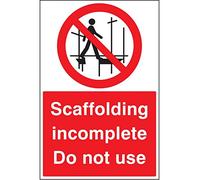 Caledonia Signs 16443P "Scaffolding Incomplete Do Not Use" Sign, Rigid Plastic, 600 mm x 400 mm
