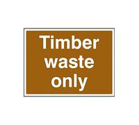 Caledonia Signs 16605Q "Timber waste only" Sign, Rigid Plastic, 600 mm x 450 mm