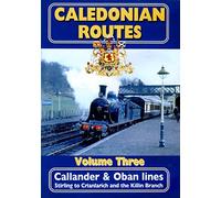 CALEDONIAN ROUTES Volume 3: Stirling To Crianlarich and the Killin Branch (trains, railway)