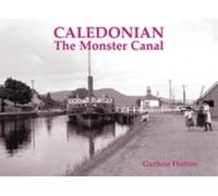 Caledonian, the Monster Canal