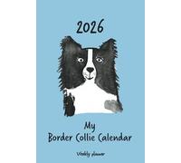 Calendar 2026 (UK) - My Border Collie calendar: Weekly planner - Border Collie