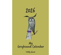 Calendar 2026 (UK) - My Greyhound calendar: Weekly planner - black Greyhound