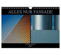 Calendar 2027 · All just a facade | Graphic looking photos of facades of modern architecture · DIN A4 Landscape · CALVENDO Wall Calendar
