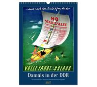 Calendar 2027 · Back Then in the GDR - Magnificent Moments in the German | Democratic Republic · Historical Posters from the History of the GDR · DIN A3 Portrait · CALVENDO Wall Calendar