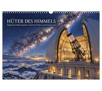 Calendar 2027 · Guardians of the Sky - Magical Observatories Between Earth | and the Universe · Extraordinary observatories offer a glimpse into the infinite… · DIN A3 Landscape · CALVENDO Wall Calendar