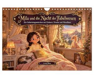 Calendar 2027 · Mila and the Night of the Mythical Creatures | A Birthday Fairy Tale with a Unicorn, a Dragon, and the Moon Rabbit · DIN A4 Landscape · CALVENDO Wall Calendar