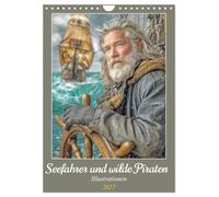 Calendar 2027 · Sailors and Wild Pirates - Illustrations | The dramatic atmosphere of a bygone maritime era · DIN A4 Portrait · CALVENDO Wall Calendar