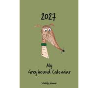 Calendar 2027 (UK,CA,AU) - My Greyhound calendar: Weekly planner - brindle Greyhound