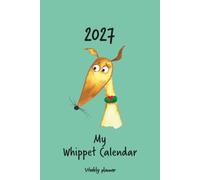 Calendar 2027 (UK,CA,AU) - My Whippet calendar: Weekly planner - red Whippet