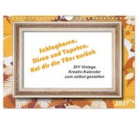 Calendar 2027 · US Version · Bell-bottoms, disco and wallpaper | Bring back the 70s · Wallpaper with frame for own pictures · 12" × 8" Landscape · CALVENDO Wall Calendar