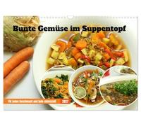 Calendar 2027 · US Version · Colorful vegetables in a soup pot | Soups and stews with lots of vegetables for every taste and every season · 17" × 12" Landscape · CALVENDO Wall Calendar