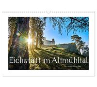Calendar 2027 · US Version · Eichstätt in the Altmühl Valley | The many faces of the city of Eichstätt an der Altmühl · 17" × 12" Landscape · CALVENDO Wall Calendar