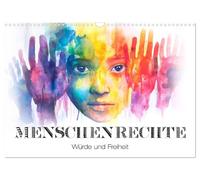 Calendar 2027 · US Version · Human rights - dignity and dom | Impressive illustrations express the universal meaning of human dignity and… · 17" × 12" Landscape · CALVENDO Wall Calendar