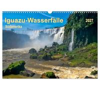 Calendar 2027 · US Version · Iguazu Waterfalls - South America | The Iguazu Falls · the largest and arguably the most beautiful waterfalls in… · 17" × 12" Landscape · CALVENDO Wall Calendar