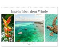 Calendar 2027 · US Version · Islands above the wind - on the road with | Julia Hahn · The Caribbean islands above the wind are a paradise on earth… · 17" × 12" Landscape · CALVENDO Wall Calendar