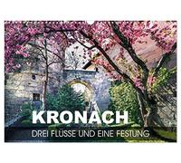 Calendar 2027 · US Version · Kronach - three rivers and a fortress | Town located between the rivers Hasslach, Kronach and Rodach at the foot of… · 17" × 12" Landscape · CALVENDO Wall Calendar