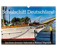 Calendar 2027 · US Version · Last German full-rigged ship DAS SCHULSCHIFF | DEUTSCHLAND · Feel a touch of seafaring romance on board the last German… · 17" × 12" Landscape · CALVENDO Wall Calendar