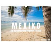 Calendar 2027 · US Version · Mexico - The beautiful Yucatán Peninsula Photo | Calendar 2027 · Mexico, a place of longing · From legendary ruins to perfect… · 17" × 12" Landscape · CALVENDO Wall Calendar