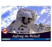 Calendar 2027 · US Version · Mission in space. Astronauts and space travel | Interesting facts from space travel and from outer space · 17" × 12" Landscape · CALVENDO Wall Calendar