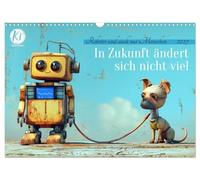 Calendar 2027 · US Version · Not much will change in the future | AI-driven comedy for everyday robot life · 17" × 12" Landscape · CALVENDO Wall Calendar