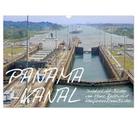 Calendar 2027 · US Version · PANAMA CANAL: tightrope walk pictures | Adventure in a confined space: ship passage between the Atlantic and Pacific… · 17" × 12" Landscape · CALVENDO Wall Calendar