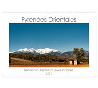 Calendar 2027 · US Version · Pyrénées-Orientales. Beautiful nature | France's pearl in the south · What landscapes · In the Pyrénées-Orientales… · 17" × 12" Landscape · CALVENDO Wall Calendar