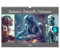 Calendar 2027 · US Version · Robots, future, visions. The workforce of | tomorrow · The robotics revolution is just around the corner · 17" × 12" Landscape · CALVENDO Wall Calendar